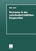 Cover: Vertrauen in der zwischenbetrieblichen Kooperation - Deutscher Universit&auml;tsverlag