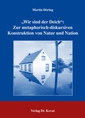 Cover: "Wir sind der Deich": Zur metaphorisch-diskursiven Konstruktion von Natur und Nation - Kovac, Dr. Verlag