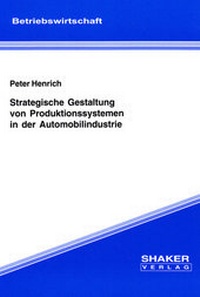 Abbildung von: Strategische Gestaltung von Produktionssystemen in der Automobilindustrie - Shaker