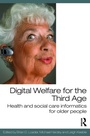 Cover: Digital Welfare for the Third Age - Routledge