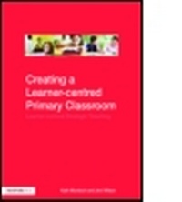 Enlarge image Cover: Creating a Learner-centred Primary Classroom - David Fulton Publishers Ltd