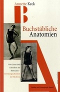 Cover: Buchst&auml;bliche Anatomien - Vom Lesen und Schreiben des Menschen - K&ouml;nigshausen & Neumann
