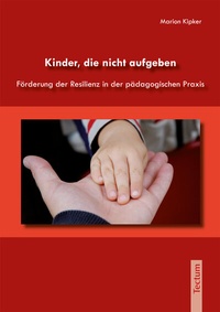 Abbildung von: Kinder, die nicht aufgeben - Tectum Wissenschaftsverlag