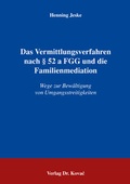 Abbildung von: Das Vermittlungsverfahren nach § 52 a FGG und die Familienmediation - Kovac, Dr. Verlag