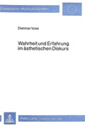 Cover: Wahrheit und Erfahrung im aesthetischen Diskurs - Peter Lang Verlag
