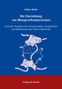 Abbildung von: Die Einrichtung von Biotopverbundsystemen - Kovac, Dr. Verlag
