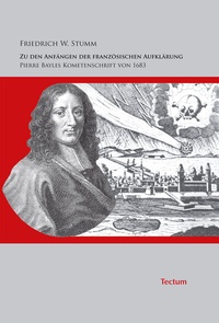 Bild vergrößern Bild: Zu den Anfängen der französischen Aufklärung - Pierre Bayles Kometenschrift von 1683 - Tectum Wissenschaftsverlag