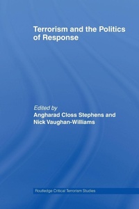 Enlarge image Cover: Terrorism and the Politics of Response - Routledge