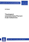 Cover: Theologisch verantwortetes Pfarramt in der Volkskirche - Peter Lang Verlag