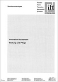 Cover: Innovation Holzfenster. Wartung und Pflege. Seminarunterlagen. - Fraunhofer IRB Verlag