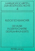 Cover: Die Musik in der Psychiatrie des 19. Jahrhunderts - Peter Lang Verlag