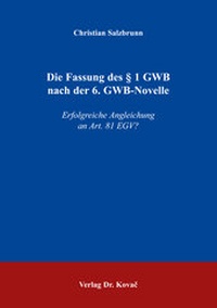 Abbildung von: Die Fassung des § 1 GWB nach der 6. GWB-Novelle - Kovac, Dr. Verlag