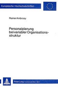 Abbildung von: Personalplanung bei variabler Organisationsstruktur - Peter Lang Verlag