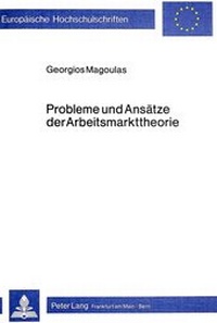 Abbildung von: Probleme und Ansätze der Arbeitsmarkttheorie - Peter Lang Verlag