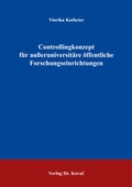 Cover: Controllingkonzept f&uuml;r ausseruniversit&auml;re &ouml;ffentliche Forschungseinrichtungen - Kovac, Dr. Verlag