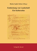 Cover: Entdeckung von Landschaft - Ein Kulturatlas - Kovac, Dr. Verlag