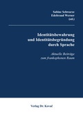 Cover: Identit&auml;tsbewahrung und Identit&auml;tsbegr&uuml;ndung durch Sprache - Kovac, Dr. Verlag