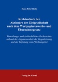Abbildung von: Rechtsschutz der Aktionäre der Zielgesellschaft nach dem Wertpapiererwerbs- und Übernahmegesetz - Kovac, Dr. Verlag