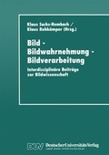 Cover: Bild - Bildwahrnehmung - Bildverarbeitung - Deutscher Universit&auml;tsverlag
