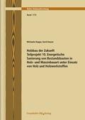 Cover: Holzbau der Zukunft. Teilprojekt 10. Energetische Sanierung von Bestandsbauten in Holz- und Massivbauart unter Einsatz von Holz und Holzwerkstoffen - Fraunhofer IRB Verlag