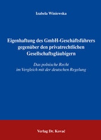 Abbildung von: Eigenhaftung des GmbH-Geschäftsführers gegenüber den privatrechtlichen Gesellschaftsgläubigern - Kovac, Dr. Verlag