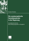 Cover: Die westeurop&auml;ische Sozialdemokratie in der Regierung - Deutscher Universit&auml;tsverlag
