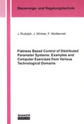 Cover: Flatness Based Control of Distributed Parameter Systems: Examples and Computer Exercises from Various Technological Domains - Shaker