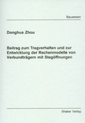 Cover: Beitrag zum Tragverhalten und zur Entwicklung der Rechenmodelle von Verbundtr&auml;gern mit Steg&ouml;ffnungen - Shaker
