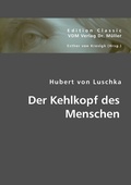 Cover: Der Kehlkopf des Menschen - VDM Verlag Dr. M&uuml;ller