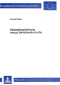 Cover: Selbstaktualisierung versus Verhaltenskontrolle - Peter Lang Verlag