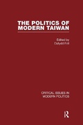 Cover: Politics of Modern Taiwan: v. 1 - Routledge