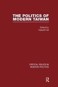 Cover: Politics of Modern Taiwan: v. 3 - Routledge