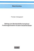Cover: Beitrag zum Bandschleifen komplexer Freiformgeometrien mit dem Industrieroboter - Shaker