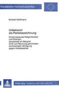 Bild: &laquo;Unbekannt&raquo; als Parteibezeichnung - Peter Lang Verlag