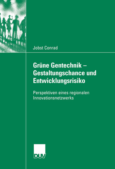 Abbildung von: Grüne Gentechnik - Gestaltungschance und Entwicklungsrisiko - Deutscher Universitätsverlag