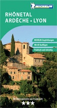 Cover: MICHELIN Der Gr&uuml;ne Reisef&uuml;hrer Rh&ocirc;netal Ard&egrave;che Lyon - Merian / Holiday