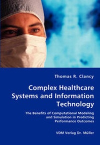 Enlarge image Cover: Complex Healthcare Systems and Information Technology - VDM Verlag Dr. Mueller E.K.