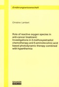 Cover: Role of reactive oxygen species in anti-cancer treatment: Investigations in 2-methoxyestradiol chemotherapy and 5-aminolevulinic acid based photodynamic therapy combined with hyperthermia - Shaker