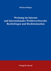 Abbildung von: Werbung im Internet und Internationales Wettbewerbsrecht: Rechtsfragen und Rechtstatsachen - Kovac, Dr. Verlag