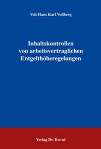 Abbildung von: Inhaltskontrollen von arbeitsvertraglichen Entgelthöheregelungen - Kovac, Dr. Verlag