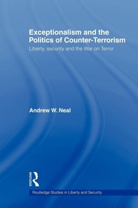 Enlarge image Cover: Exceptionalism and the Politics of Counter-Terrorism - Routledge