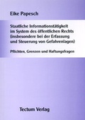 Bild: Staatliche Informationst&auml;tigkeit im System des &ouml;ffentlichen Rechts (insbesondere bei der Erfassung und Steuerung von Gefahrenlagen) - Tectum Wissenschaftsverlag