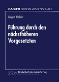 Cover: F&uuml;hrung durch den n&auml;chsth&ouml;heren Vorgesetzten - Deutscher Universit&auml;tsverlag