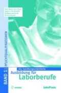 Cover: Die handlungsorientierte Ausbildung f&uuml;r Laborberufe / Pflichtqualifikationen - Vogel Communications Group GmbH & Co. KG
