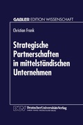 Cover: Strategische Partnerschaften in mittelst&auml;ndischen Unternehmen - Deutscher Universit&auml;tsverlag