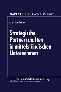 Abbildung von: Strategische Partnerschaften in mittelständischen Unternehmen - Deutscher Universitätsverlag