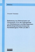 Cover: Bedeutung von Allelverlusten auf Chromosom 10 in der Pathogenese von Glioblastomen und Meningeomen: Molekulargenetische Analyse der Kandidatengene PTEN und MXI 1 - Shaker