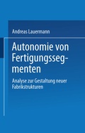 Cover: Autonomie von Fertigungssegmenten - Deutscher Universit&auml;tsverlag