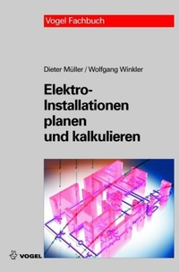 Abbildung von: Elektro-Installationen planen und kalkulieren - Vogel Communications Group GmbH & Co. KG