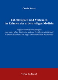 Abbildung von: Fahrlässigkeit und Vertrauen im Rahmen der arbeitsteiligen Medizin - Kovac, Dr. Verlag